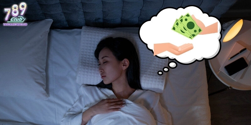 Bí Mật Nằm Mơ Thấy Người Ta Cho Tiền Đánh Số Gì Chuẩn Xác